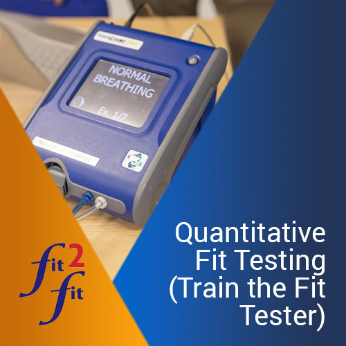 Quantitative Fit Testing (Train the Fit Tester) training course